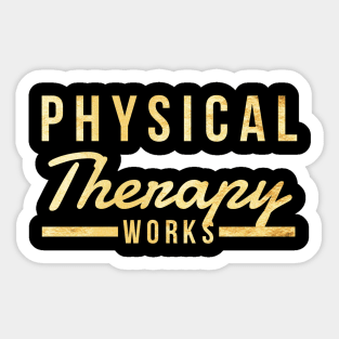 Physical Therapy Works Sticker